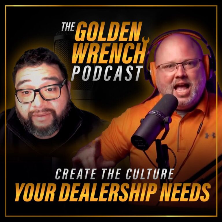 Create the Culture your Dealership Needs | The Golden Wrench Podcast ft. Roger Gutierrez